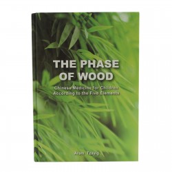 The Phase of Wood. Chinese Medicine for Children According to the Five Elements