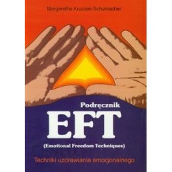 Podręcznik EFT Techniki uzdrawiania emocjonalnego