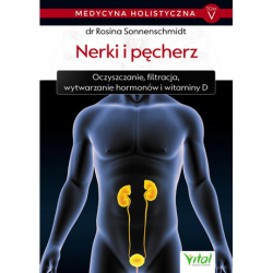 Nerki i pęcherz. Medycyna holistyczna - Tom V