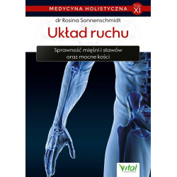 Układ ruchu. Medycyna holistyczna - Tom XI