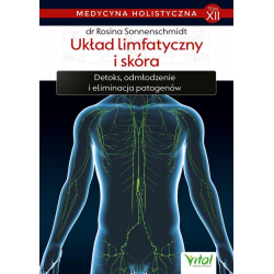 Układ limfatyczny i skóra. Medycyna holistyczna - Tom XII