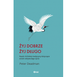 Żyj dobrze żyj długo - Peter Deadman