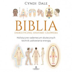 Biblia energetycznej anatomii człowieka - Cyndi Dale