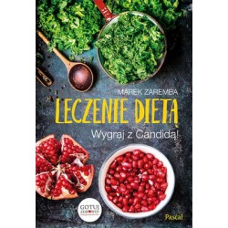 Leczenie dietą. Wygraj z Candidą! - Marek Zaremba