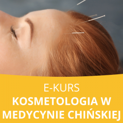 E- Kurs Kosmetologia w medycynie chińskiej