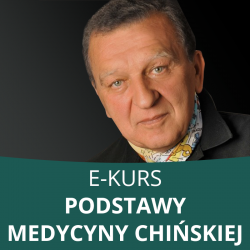 E- Kurs Podstawy medycyny chińskiej - dr Tadeusz Błaszczyk