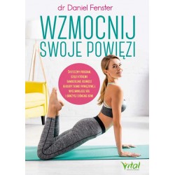 Wzmocnij swoje powięzi - Dr Daniel Fenster