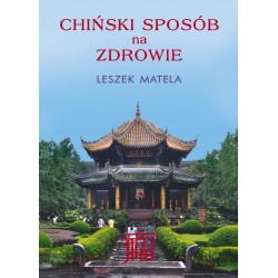 Chiński sposób na zdrowie  - Leszek Matela