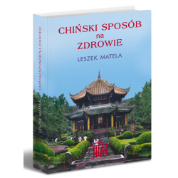 Chiński sposób na zdrowie  - Leszek Matela