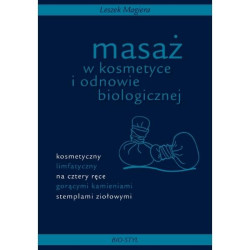 Masaż w kosmetyce i odnowie biologicznej - L. Magiera