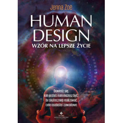 Human Design - Wzór na lepsze życie