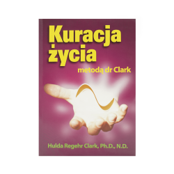 Kuracja życia metodą dr Clark