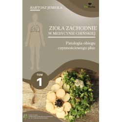 Zioła zachodnie w Medycynie Chińskiej – Patologia obiegu czynnościowego płuc tom 1